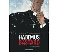 Sylvain Vallée & Jacky Schwartzmann – Habemus Bastard Tome 1: L'être nécessaire – Cartonné