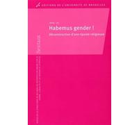 Habemus gender ! Déconstruction d'une riposte religieuse - David Paternotte - Universite De Bruxelles Eds - broché - Essai