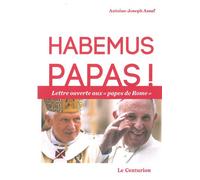 Habemus papas Lettre ouverte aux papes de Rome - Antoine Joseph Assaf - Le Centurion - broché - Essai
