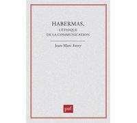 Habermas éthique de la communication - Jean-Marc Ferry - Puf - broché - Livre