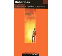 Habermas : L'Espoir de la discussion