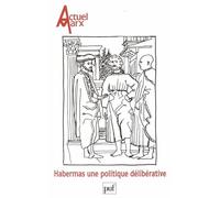 Habermas, une politique délibérative