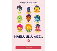 Había Una Vez...2: Cuentos Imaginativos (Spanish Edition)