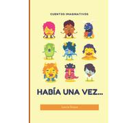 Había Una Vez...: Cuentos Imaginativos