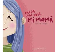 Había una vez mi mamá...