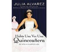 Habia Una Vez Una Quinceanera Julia Alvarez (Auteur)