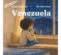 Había una vez Venezuela - Er was eens Venezuela: Libro infantil bilingüe español-neerlandés sobre familia e identidad venezolana para niños creciendo ... over Venezuela, familie en identiteit