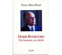 Habib Bourguiba, un homme, un siècle