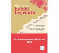 Habibi Beyrouth - Prix Roman France Télévisions 2026