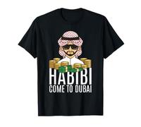 Habibi Come to Dubai Funny Rich Arab Money Stack Dubaï T-Shirt