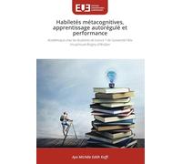 Habiletés métacognitives, apprentissage autorégulé et performance: Académique chez les étudiants de licence 1 de l'université Félix Houphouet-Boigny d'Abidjan