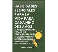 Habilidades Esenciales para la Vida para cada Niño de 8 Años