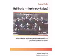 Habilitacja bariera czy kariera - Iwona Dadej (Littérature et sciences humaines en polonais)