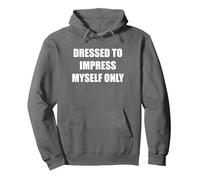 Habillé pour m'impressionner Uniquement Sweat à Capuche, Unisexe pour Adultes, Asphalte, L