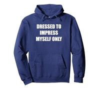 Habillé pour m'impressionner Uniquement Sweat à Capuche, Unisexe pour Adultes, Bleu Marine, S