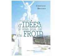 Habillez-moi d'idées, je vous prie, car j'ai froid - C. Brochier - Amalthee - broché - Livre