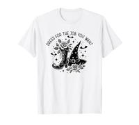 Habillez-Vous pour Le Travail Que Vous Voulez sorcière d'halloween T-Shirt