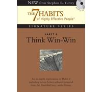 Habit 4 Think Win-Win: The Habit of Mutual Benefit (7 Habits of Highly Effective People Signature) by Stephen R. Covey (2006-07-18)