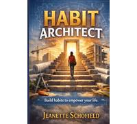 Habit Architect: Build Habits to Empower Your Life