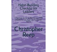 Habit-Building Checklist for Leaders: A Tactical Guide to Reinforce LEAN Habits Across High-Performance Teams