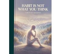 Habit Is Not What You Think: Unlock your potential after reading this book.
