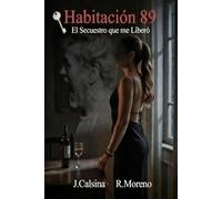 Habitacion 89: El Secuestro que me Liberó