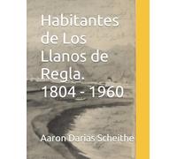 Habitantes de Los Llanos de Regla. 1804 - 1960