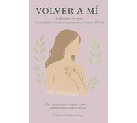 Habitarme con amor: Autocuidado y reconexión corporal en tiempos de enfermedad