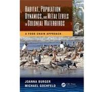 Habitat, Population Dynamics, And Metal Levels In Colonial Waterbirds: A Food Chain Approach (Crc Marine Science) (Hardcover) Joanna Burger, Michael Gochfeld (Auteur)