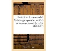 Habitations à bon marché. Statuts-types pour les sociétés de construction et de crédit Collectif (Auteur)