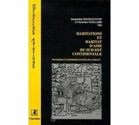 Habitations et habitat d'Asie du Sud-Est continentale: Pratiques et représentations de l'espace
