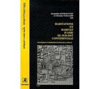 Habitations et habitat de l'Asie du Sud-Est continentale J. Matras-Guin (Auteur), Christian Taillard (Auteur)