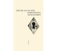 Edgar Allan Poe – Habitations imaginaires – Traduction Charles Baudelaire – Broché – Allia