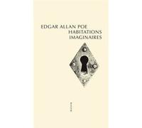 Habitations imaginaires Edgar Allan Poe (Auteur), Charles Baudelaire (Traduction)