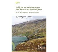 Habitats naturels terrestres des Terres australes françaises Île de la Possession, archipel Crozet - Diane Espel - Quae - broché - Guide