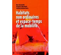 Habitats non ordinaires et espace-temps de la mobilité
