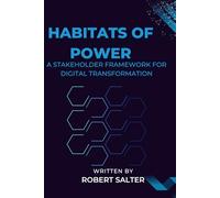 Habitats of Power: A Stakeholder Framework for Digital Transformation