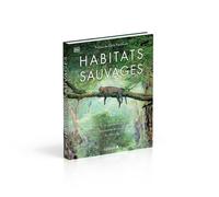 Habitats sauvages A la découverte des fascinants écosystèmes du monde - Chris Packham - Leduc S. - relié - Beau livre