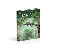 Habitats sauvages A la découverte des fascinants écosystèmes du monde - Chris Packham - Leduc S. - relié - Beau livre