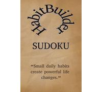 HabitBuilder Sudoku: Sudoku Puzzles for Habit building. Small daily habits create powerful changes.. 6x9 inches. 110 pages. 50+ Puzzles, Solutions Included