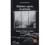 Habiter après la prison: Rapport à l'espace et enjeux de travail social