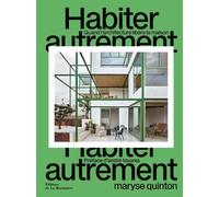 Habiter autrement Quand l'architecture libère la maison - Maryse Quinton - La Martiniere Eds De - broché - Essai