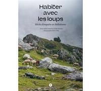 Habiter avec les loups Edith Chezel (Auteur), Coralie Mounet (Auteur), Pierre Witt (Photographie)