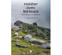 Habiter avec les loups Récits d'enquête en Belledonne - Edith Chezel - Libel - broché - Récit
