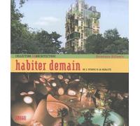Habiter Demain - De L'utopie À La Réalité