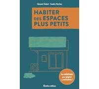 Habiter des espaces plus petits - Des solutions pour gagner en autonomie - Clement Chabot - Rustica - broché - Guide