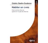 Habiter en CHRS: Faire comme chez soi quand on n’a pas de chez soi