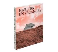 Habiter En Vacances - Maisons Contemporaines Loin Des Villes