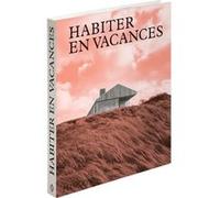 Habiter en vacances Phaidon (Auteur)