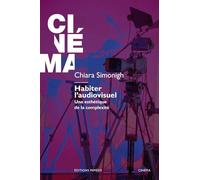 Habiter l’audiovisuel: Une esthétique de la complexité
